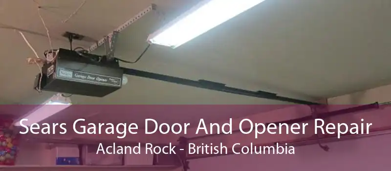 Sears Garage Door And Opener Repair Acland Rock - British Columbia