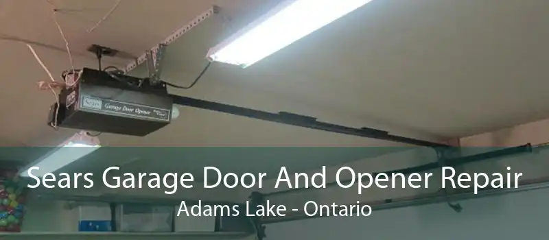 Sears Garage Door And Opener Repair Adams Lake - Ontario