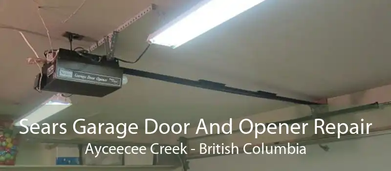 Sears Garage Door And Opener Repair Ayceecee Creek - British Columbia