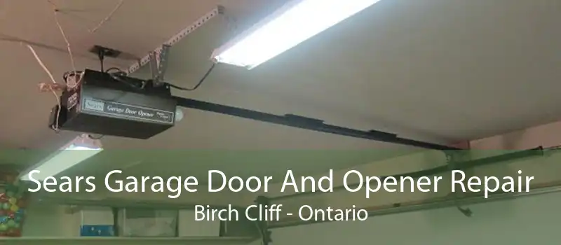 Sears Garage Door And Opener Repair Birch Cliff - Ontario