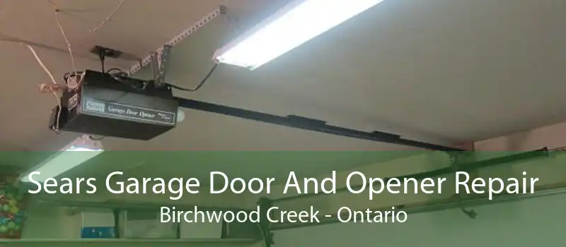 Sears Garage Door And Opener Repair Birchwood Creek - Ontario