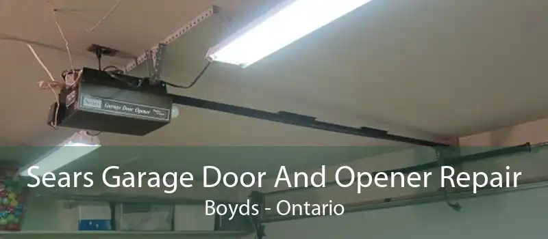 Sears Garage Door And Opener Repair Boyds - Ontario