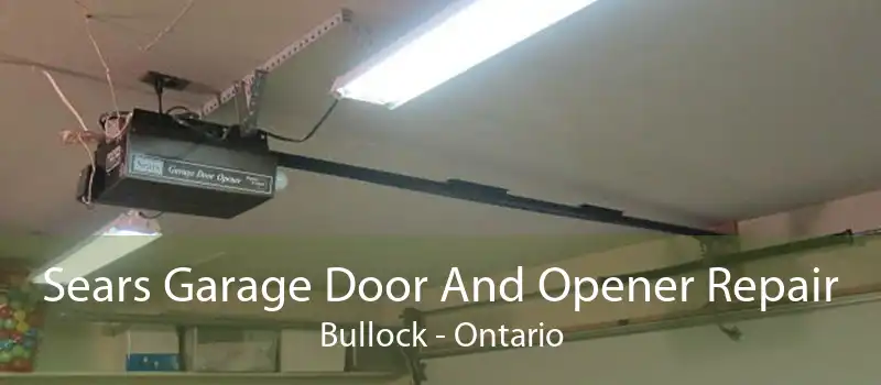 Sears Garage Door And Opener Repair Bullock - Ontario