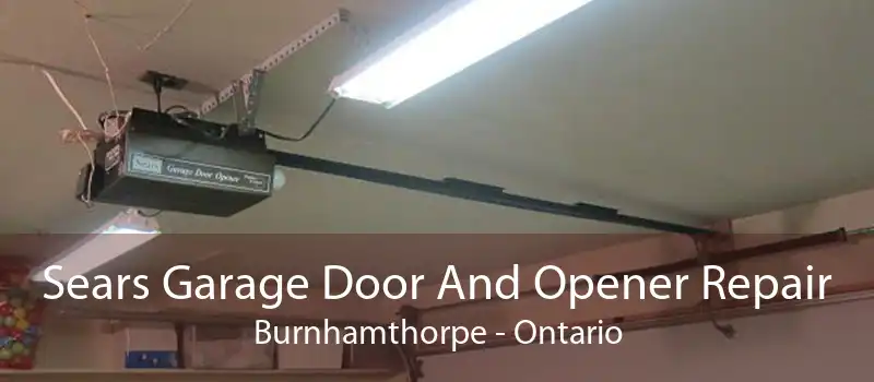 Sears Garage Door And Opener Repair Burnhamthorpe - Ontario