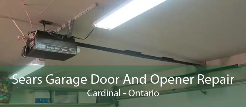 Sears Garage Door And Opener Repair Cardinal - Ontario