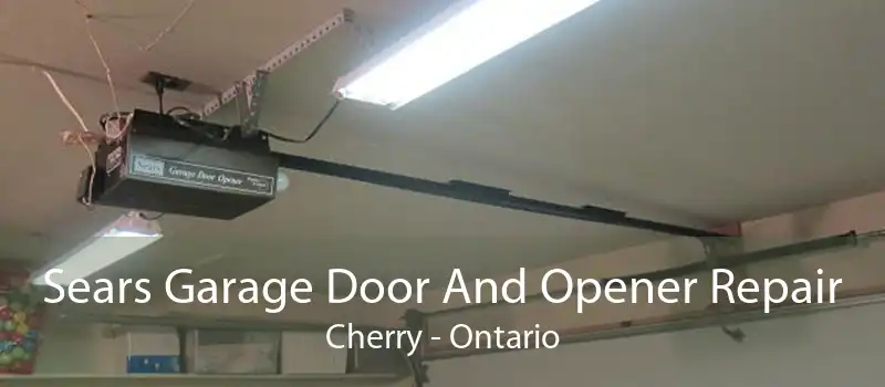 Sears Garage Door And Opener Repair Cherry - Ontario