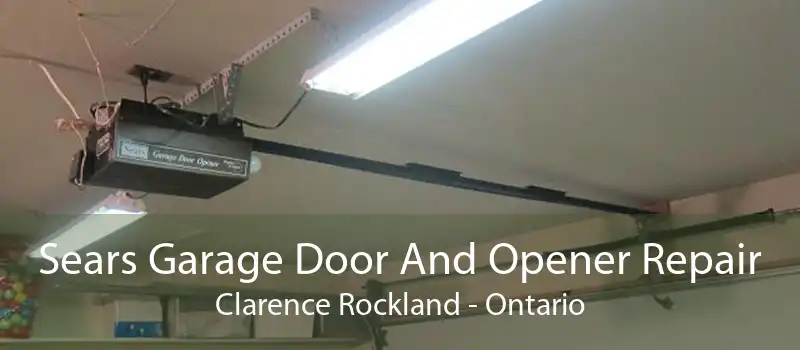 Sears Garage Door And Opener Repair Clarence Rockland - Ontario