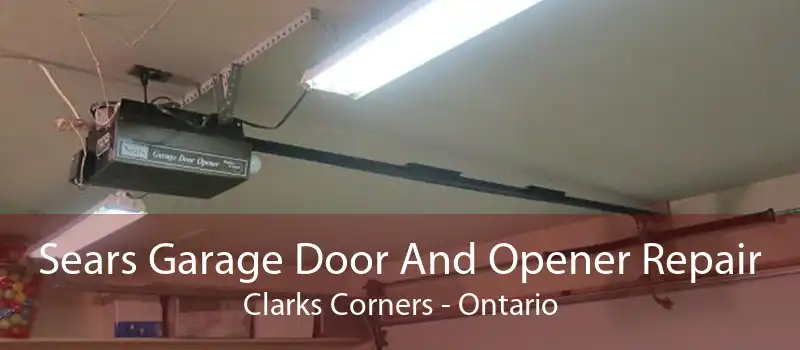 Sears Garage Door And Opener Repair Clarks Corners - Ontario
