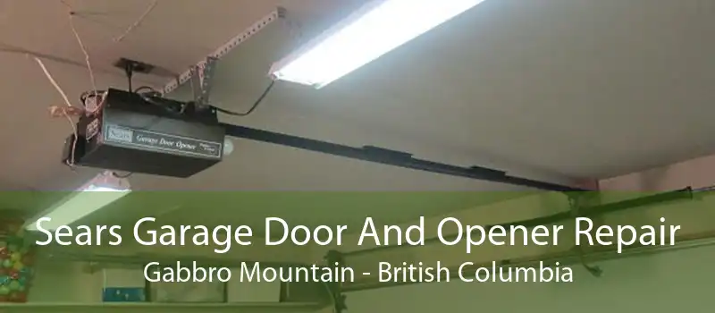 Sears Garage Door And Opener Repair Gabbro Mountain - British Columbia