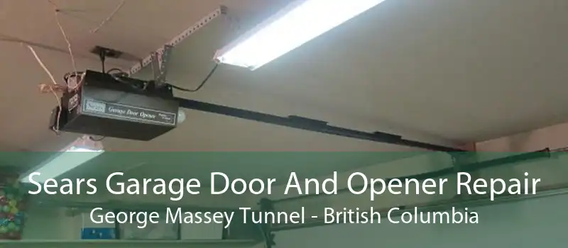 Sears Garage Door And Opener Repair George Massey Tunnel - British Columbia