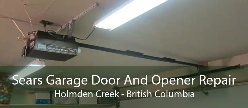 Sears Garage Door And Opener Repair Holmden Creek - British Columbia