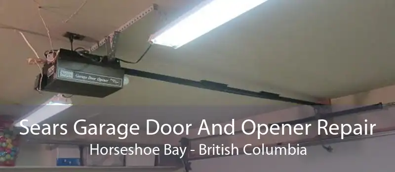 Sears Garage Door And Opener Repair Horseshoe Bay - British Columbia