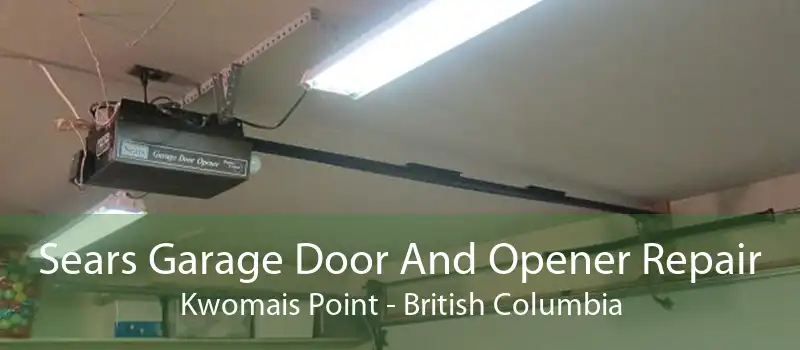 Sears Garage Door And Opener Repair Kwomais Point - British Columbia
