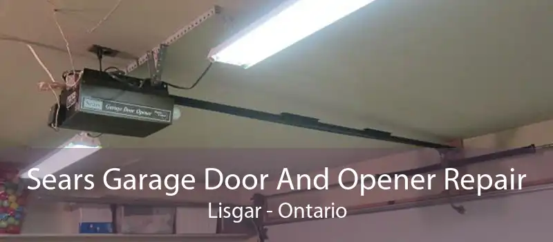 Sears Garage Door And Opener Repair Lisgar - Ontario