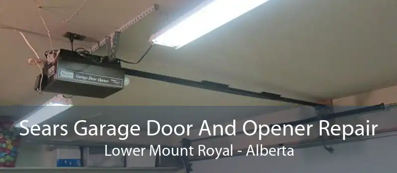 Sears Garage Door And Opener Repair Lower Mount Royal - Alberta