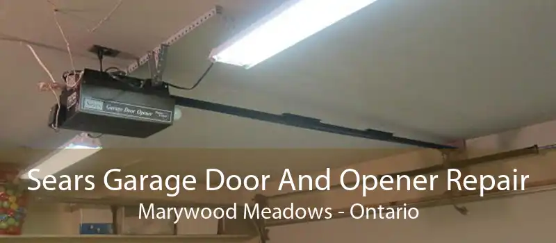 Sears Garage Door And Opener Repair Marywood Meadows - Ontario