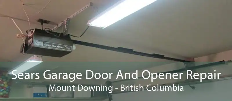 Sears Garage Door And Opener Repair Mount Downing - British Columbia