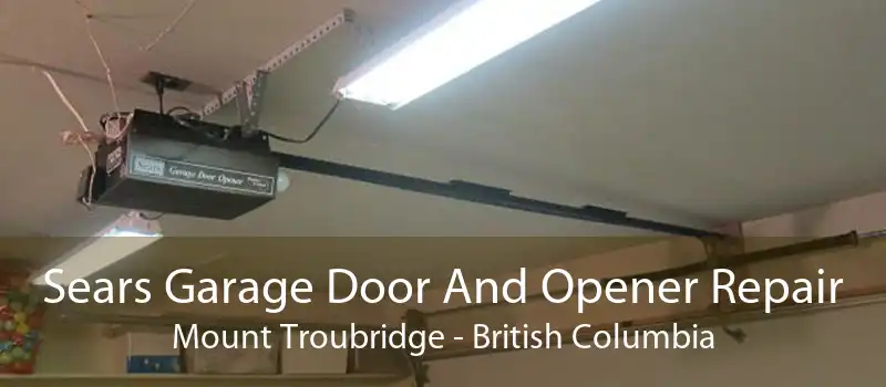 Sears Garage Door And Opener Repair Mount Troubridge - British Columbia