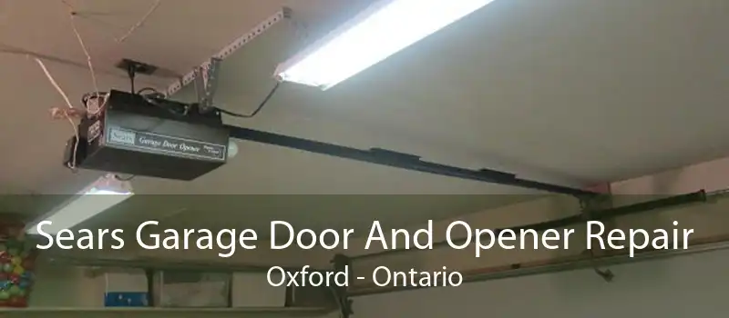 Sears Garage Door And Opener Repair Oxford - Ontario