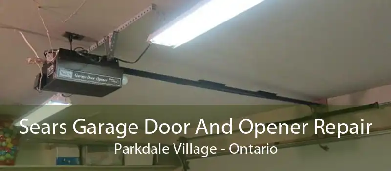 Sears Garage Door And Opener Repair Parkdale Village - Ontario