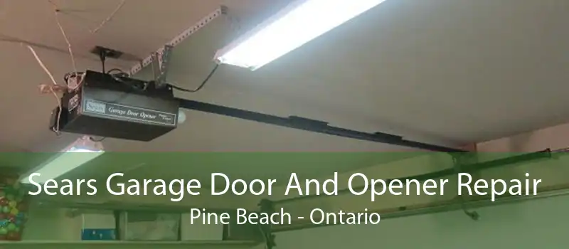 Sears Garage Door And Opener Repair Pine Beach - Ontario