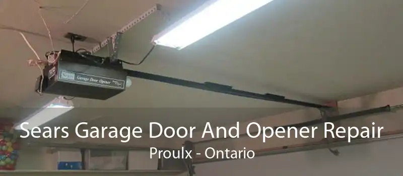 Sears Garage Door And Opener Repair Proulx - Ontario