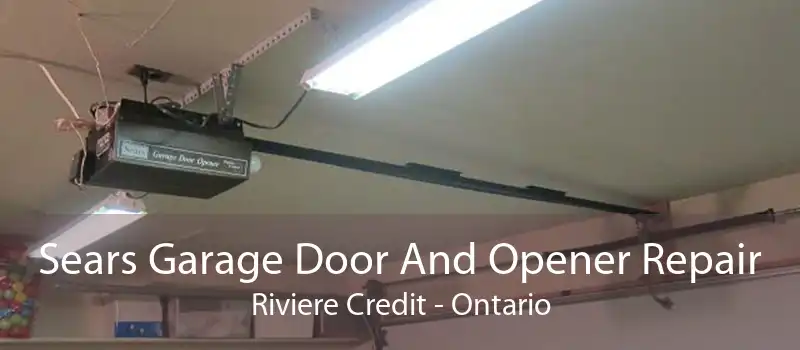 Sears Garage Door And Opener Repair Riviere Credit - Ontario