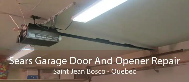 Sears Garage Door And Opener Repair Saint Jean Bosco - Quebec