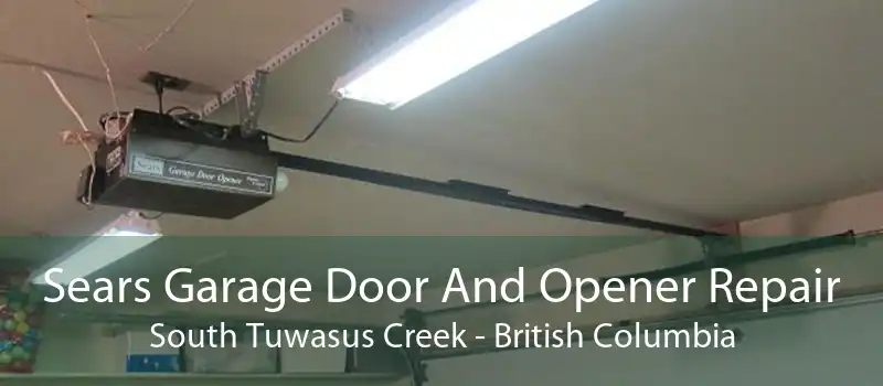 Sears Garage Door And Opener Repair South Tuwasus Creek - British Columbia