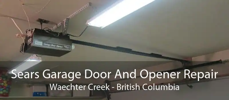 Sears Garage Door And Opener Repair Waechter Creek - British Columbia
