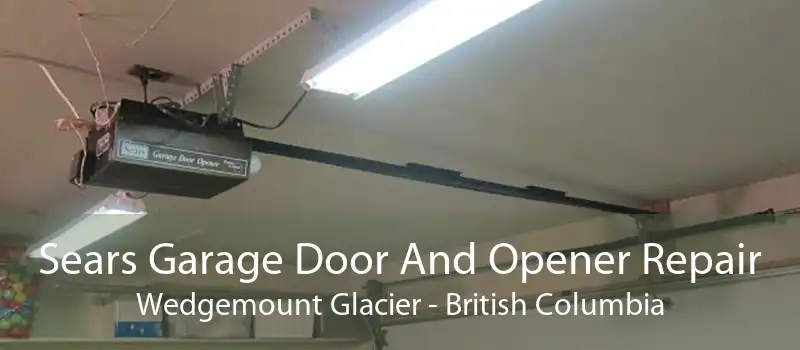 Sears Garage Door And Opener Repair Wedgemount Glacier - British Columbia