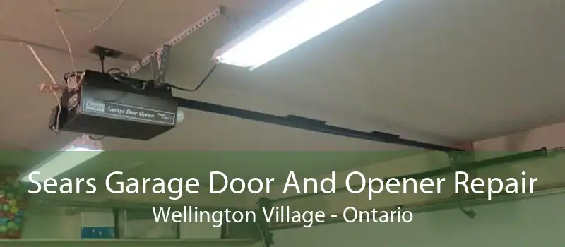 Sears Garage Door And Opener Repair Wellington Village - Ontario