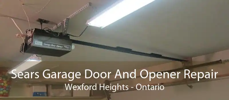 Sears Garage Door And Opener Repair Wexford Heights - Ontario