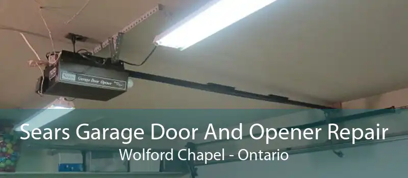 Sears Garage Door And Opener Repair Wolford Chapel - Ontario