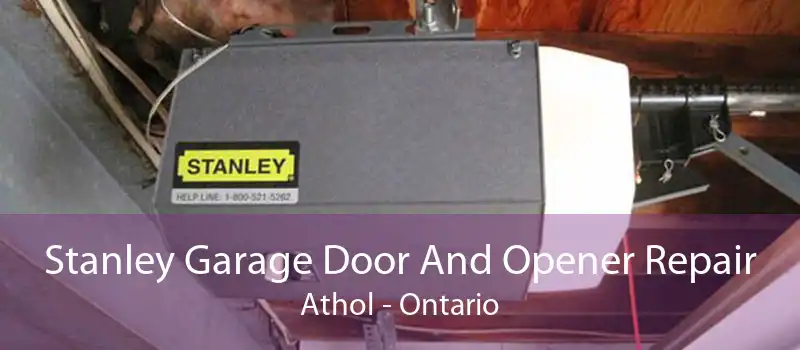 Stanley Garage Door And Opener Repair Athol - Ontario