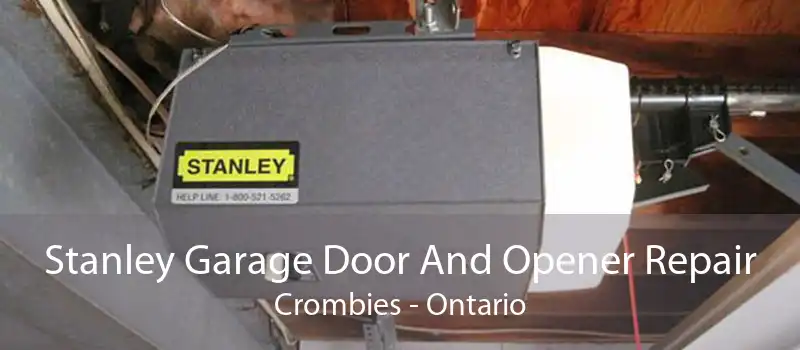 Stanley Garage Door And Opener Repair Crombies - Ontario