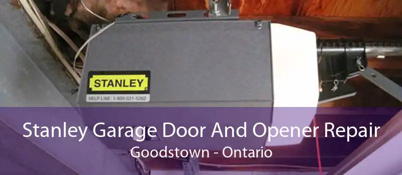Stanley Garage Door And Opener Repair Goodstown - Ontario