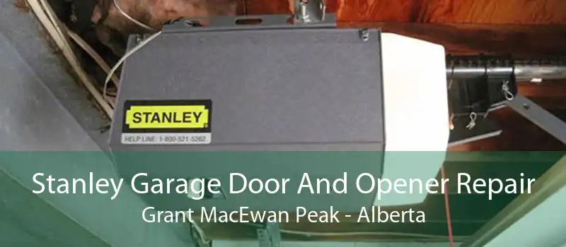 Stanley Garage Door And Opener Repair Grant MacEwan Peak - Alberta