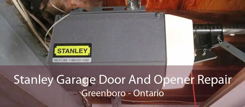Stanley Garage Door And Opener Repair Greenboro - Ontario