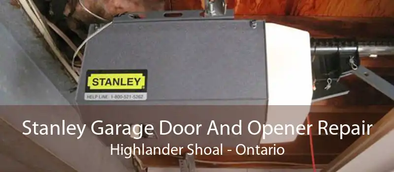 Stanley Garage Door And Opener Repair Highlander Shoal - Ontario