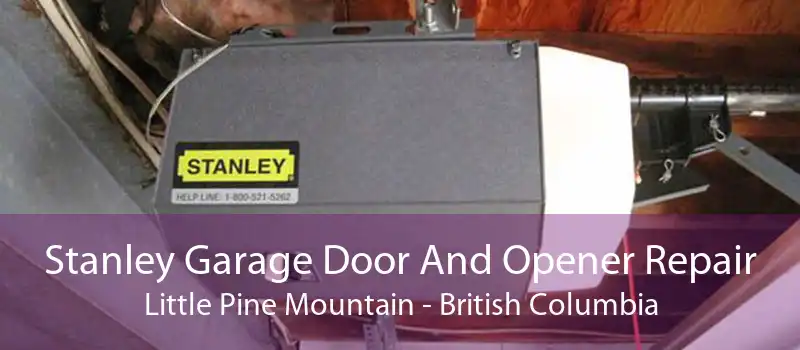 Stanley Garage Door And Opener Repair Little Pine Mountain - British Columbia