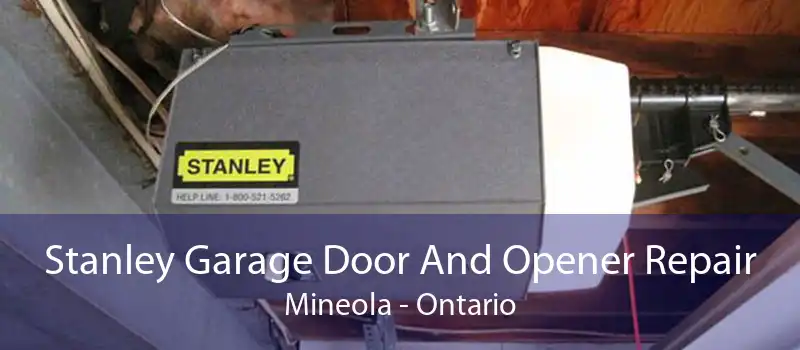 Stanley Garage Door And Opener Repair Mineola - Ontario