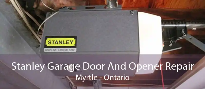 Stanley Garage Door And Opener Repair Myrtle - Ontario