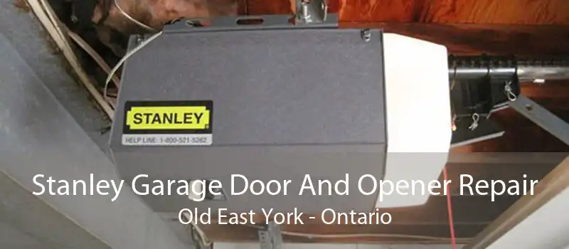 Stanley Garage Door And Opener Repair Old East York - Ontario