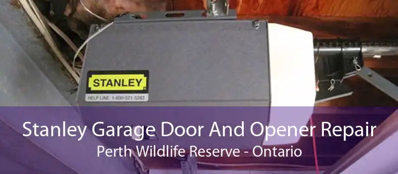 Stanley Garage Door And Opener Repair Perth Wildlife Reserve - Ontario