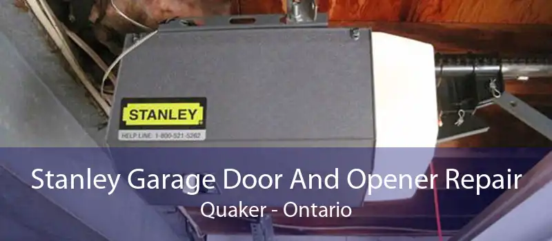 Stanley Garage Door And Opener Repair Quaker - Ontario