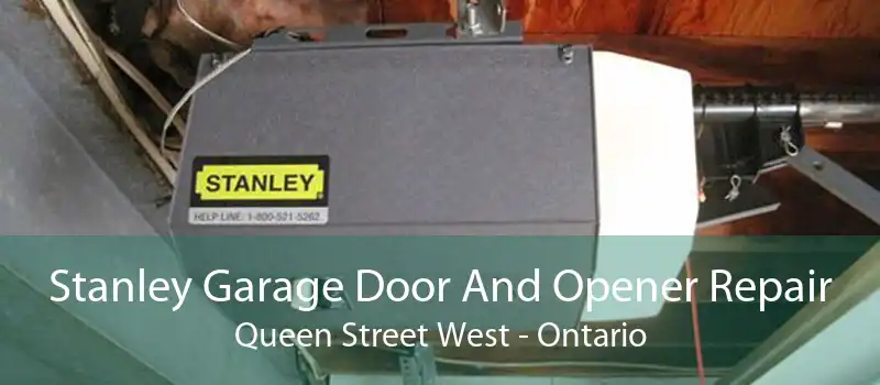 Stanley Garage Door And Opener Repair Queen Street West - Ontario