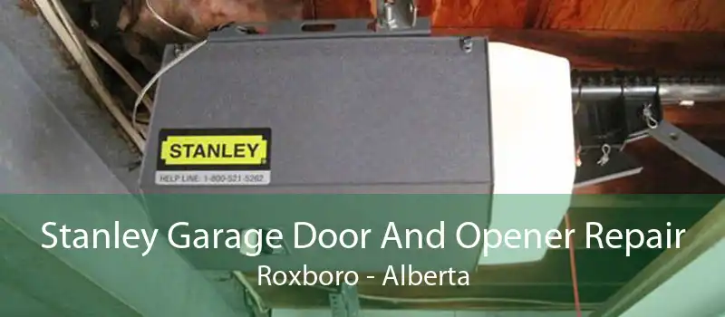 Stanley Garage Door And Opener Repair Roxboro - Alberta