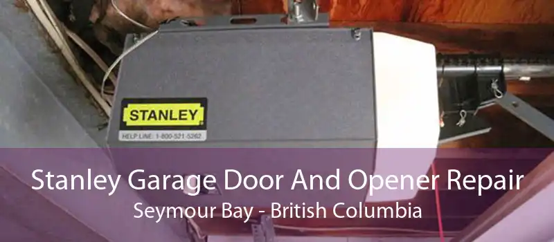 Stanley Garage Door And Opener Repair Seymour Bay - British Columbia