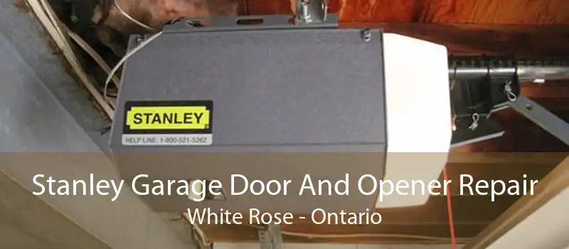 Stanley Garage Door And Opener Repair White Rose - Ontario